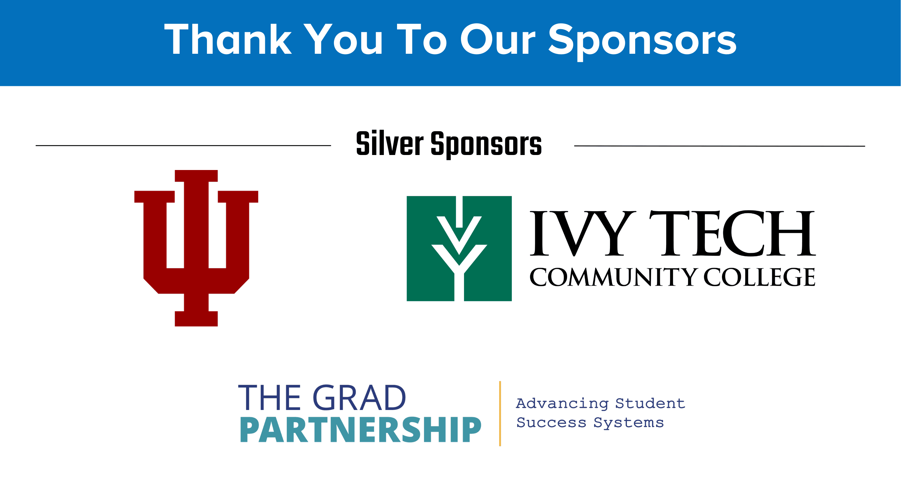 Silver sponsors: IU, Ivy Tech, and The GRAD Partnership
